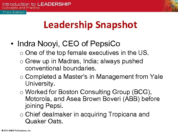 Leadership Snapshot • Indra Nooyi, CEO of Pepsi. Co o One of the top