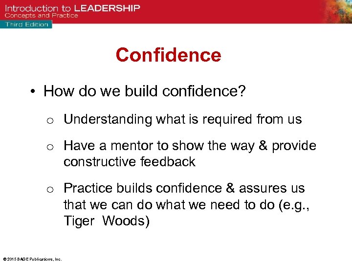 Confidence • How do we build confidence? o Understanding what is required from us