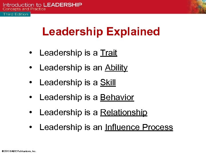 Leadership Explained • Leadership is a Trait • Leadership is an Ability • Leadership