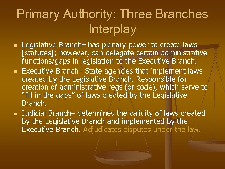 Primary Authority: Three Branches Interplay n n n Legislative Branch– has plenary power to