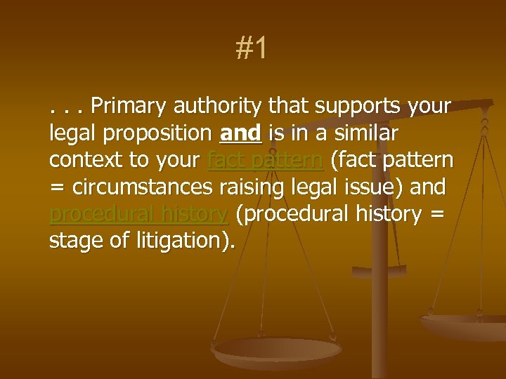 #1. . . Primary authority that supports your legal proposition and is in a
