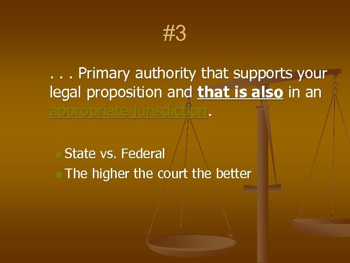 #3. . . Primary authority that supports your legal proposition and that is also