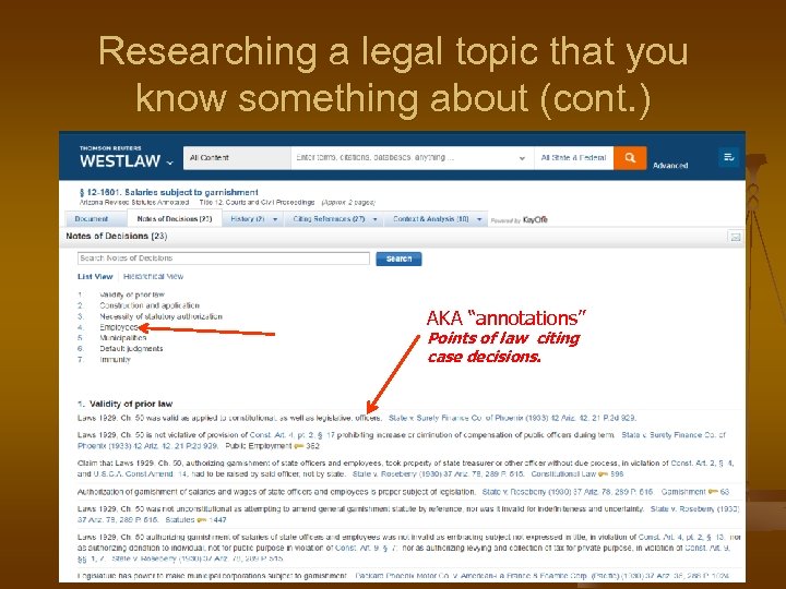 Researching a legal topic that you know something about (cont. ) AKA “annotations” Points
