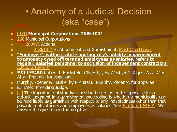  • Anatomy of a Judicial Decision (aka “case”) n n n n n