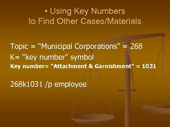  • Using Key Numbers to Find Other Cases/Materials Topic = “Municipal Corporations” =