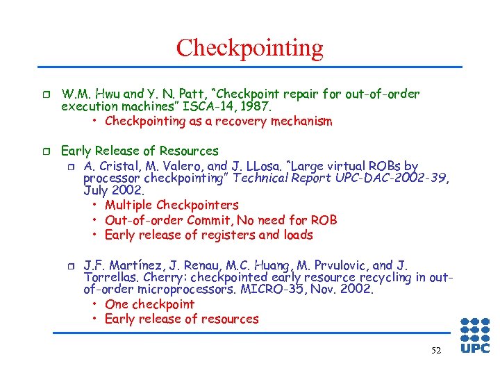 Checkpointing r r W. M. Hwu and Y. N. Patt, “Checkpoint repair for out-of-order