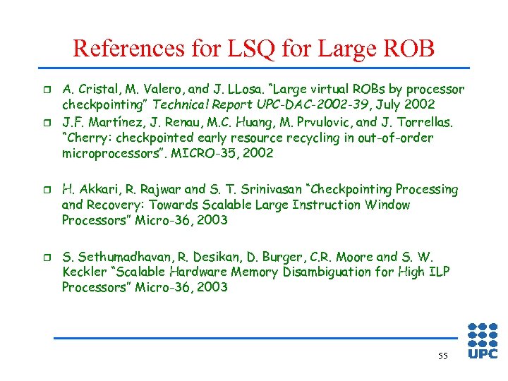 References for LSQ for Large ROB r r A. Cristal, M. Valero, and J.