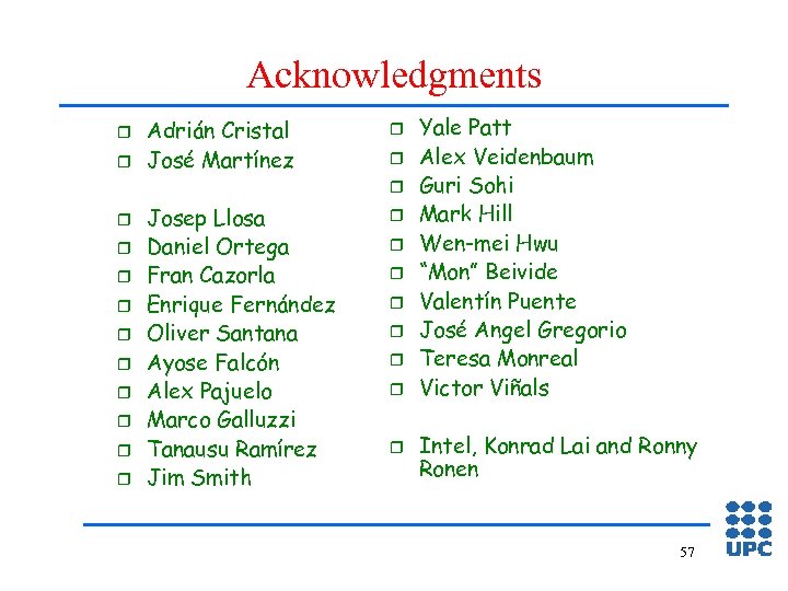 Acknowledgments r r Adrián Cristal José Martínez r r r r Josep Llosa Daniel