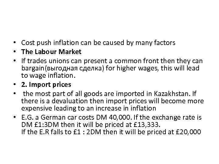  • Cost push inflation can be caused by many factors • The Labour