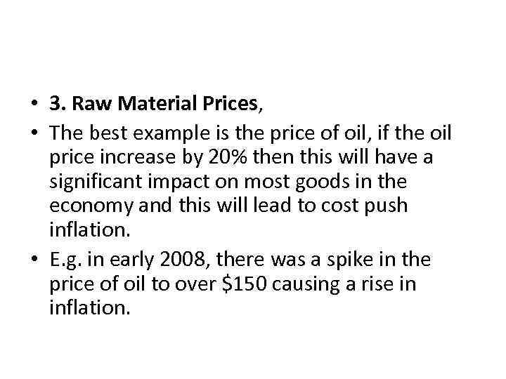 • 3. Raw Material Prices, • The best example is the price of