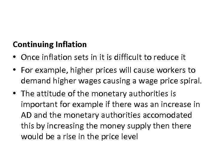 Continuing Inflation • Once inflation sets in it is difficult to reduce it •