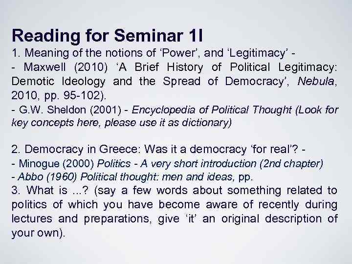 Reading for Seminar 1 I 1. Meaning of the notions of ‘Power’, and ‘Legitimacy’
