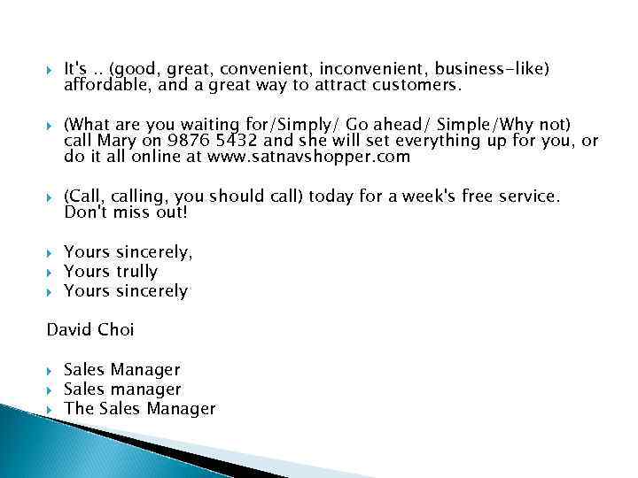  It's. . (good, great, convenient, inconvenient, business-like) affordable, and a great way to