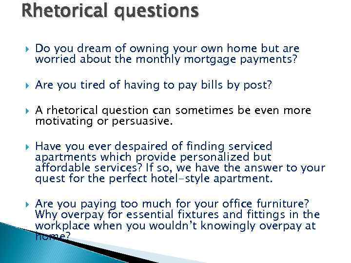 Rhetorical questions Do you dream of owning your own home but are worried about