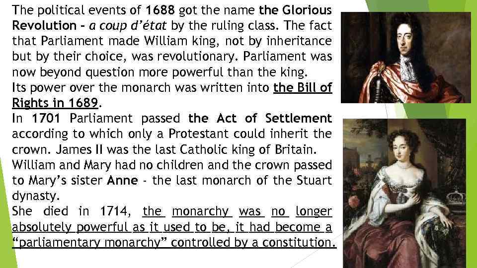 The political events of 1688 got the name the Glorious Revolution - a coup