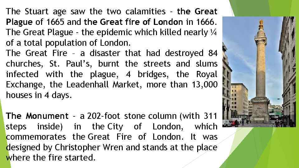 The Stuart age saw the two calamities - the Great Plague of 1665 and