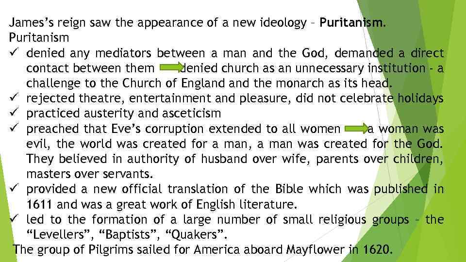 James’s reign saw the appearance of a new ideology – Puritanism ü denied any