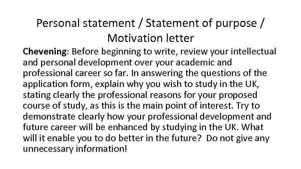 Personal statement / Statement of purpose / Motivation letter Chevening: Before beginning to write,