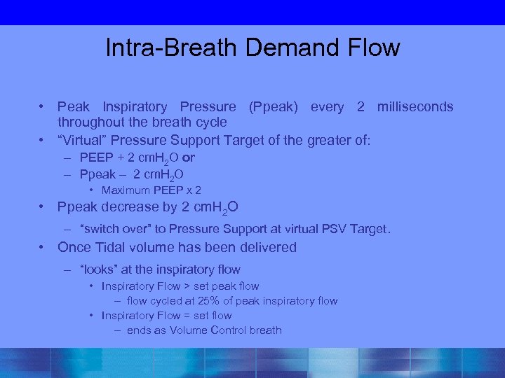 Intra-Breath Demand Flow • Peak Inspiratory Pressure (Ppeak) every 2 milliseconds throughout the breath