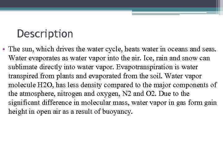 Description • The sun, which drives the water cycle, heats water in oceans and