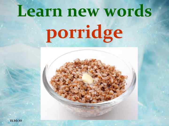 Learn new words porridge 11. 10 