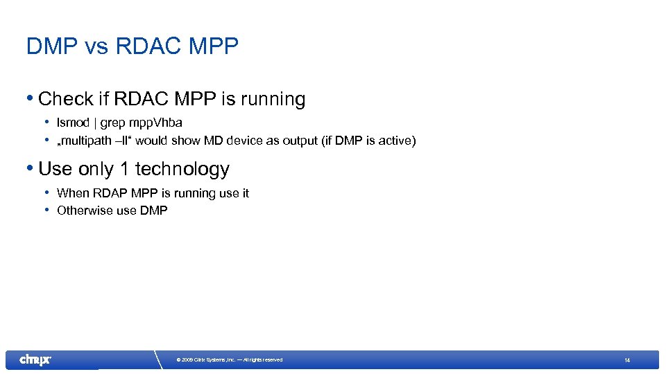 DMP vs RDAC MPP • Check if RDAC MPP is running • lsmod |