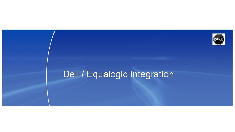 Dell / Equalogic Integration 