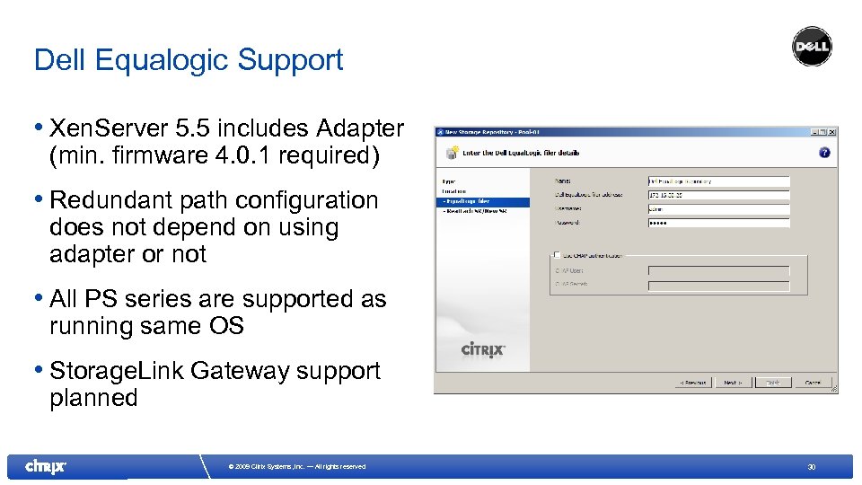 Dell Equalogic Support • Xen. Server 5. 5 includes Adapter (min. firmware 4. 0.