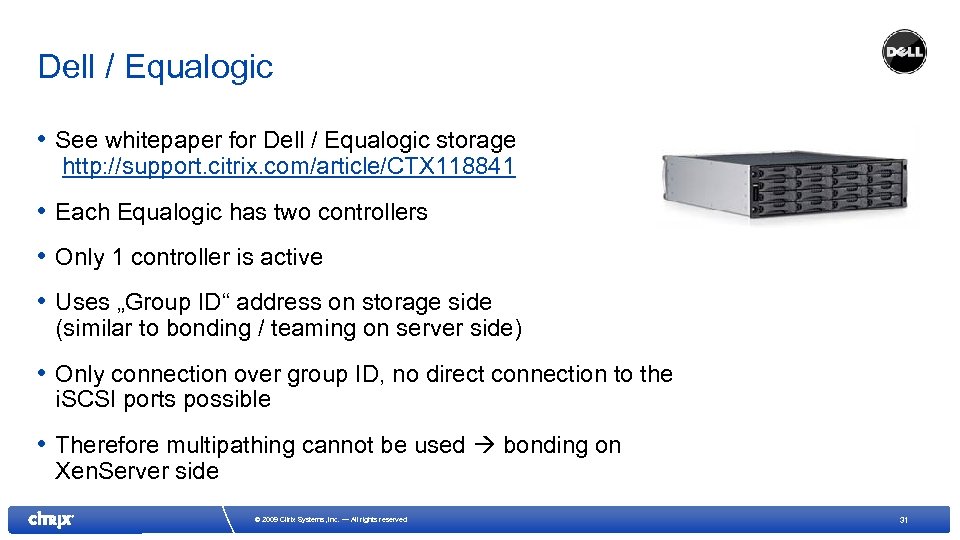 Dell / Equalogic • See whitepaper for Dell / Equalogic storage http: //support. citrix.