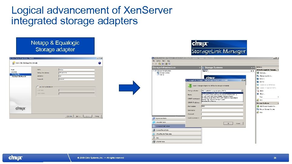 Logical advancement of Xen. Server integrated storage adapters Netapp & Equalogic Storage adapter ©