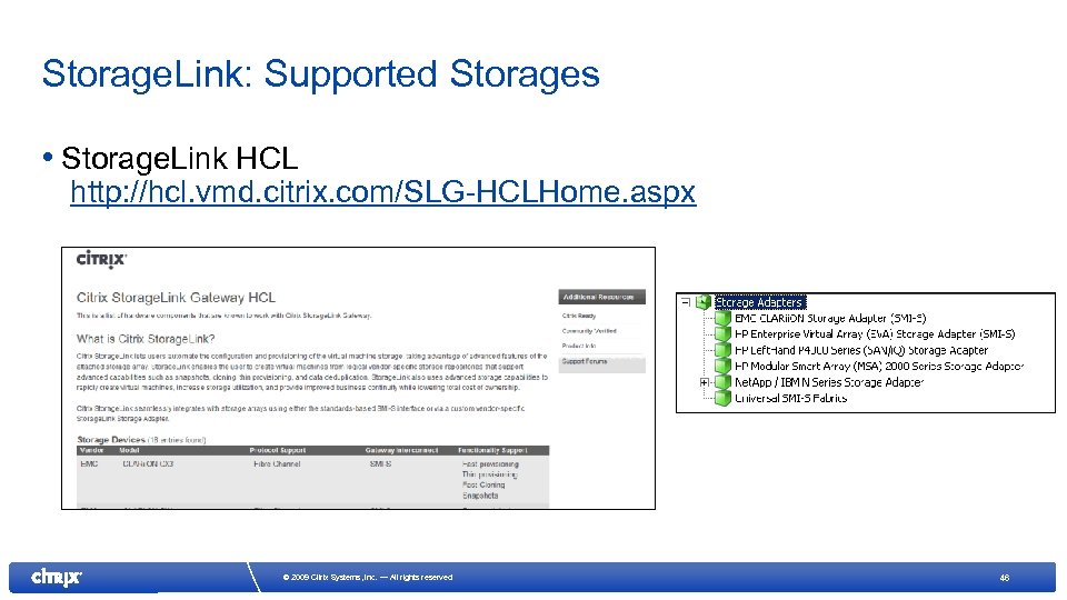 Storage. Link: Supported Storages • Storage. Link HCL http: //hcl. vmd. citrix. com/SLG-HCLHome. aspx