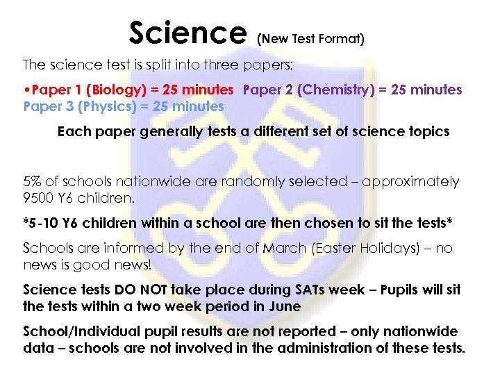 Science (New Test Format) The science test is split into three papers; • Paper