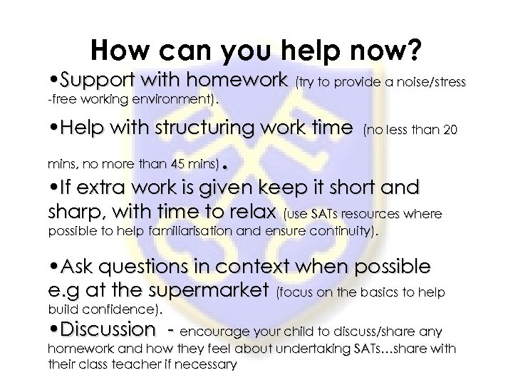 How can you help now? • Support with homework (try to provide a noise/stress