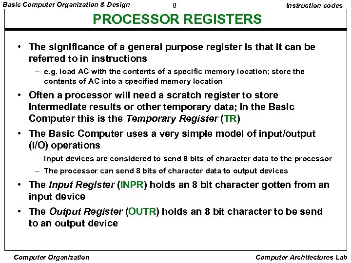 Basic Computer Organization & Design 8 Instruction codes PROCESSOR REGISTERS • The significance of