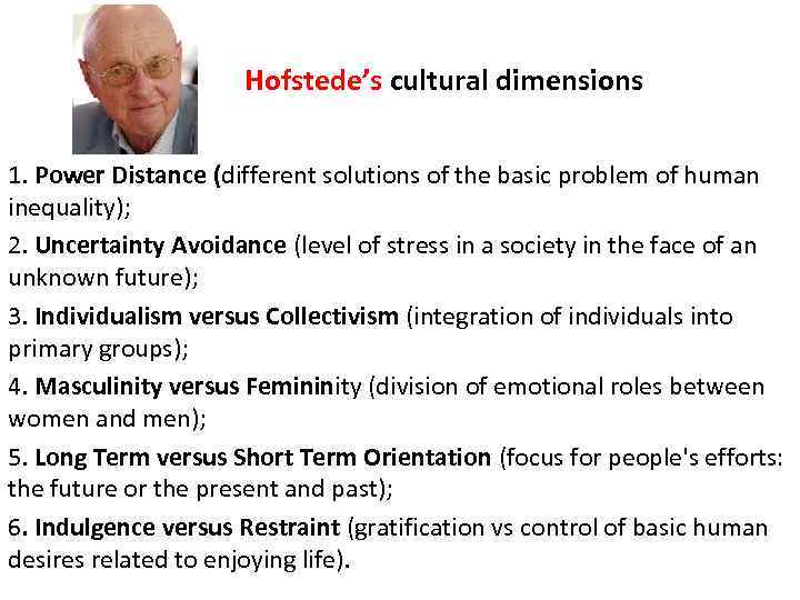 Hofstede’s cultural dimensions 1. Power Distance (different solutions of the basic problem of human