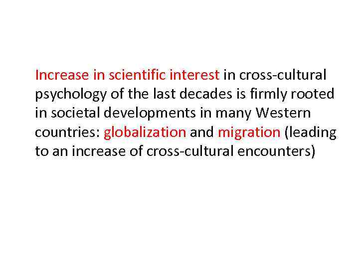 Increase in scientific interest in cross-cultural psychology of the last decades is firmly rooted