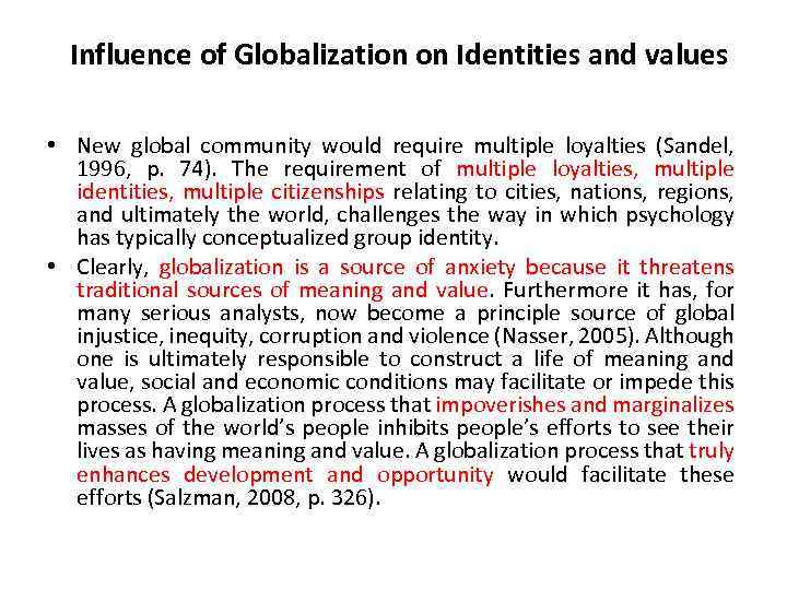 Influence of Globalization on Identities and values • New global community would require multiple
