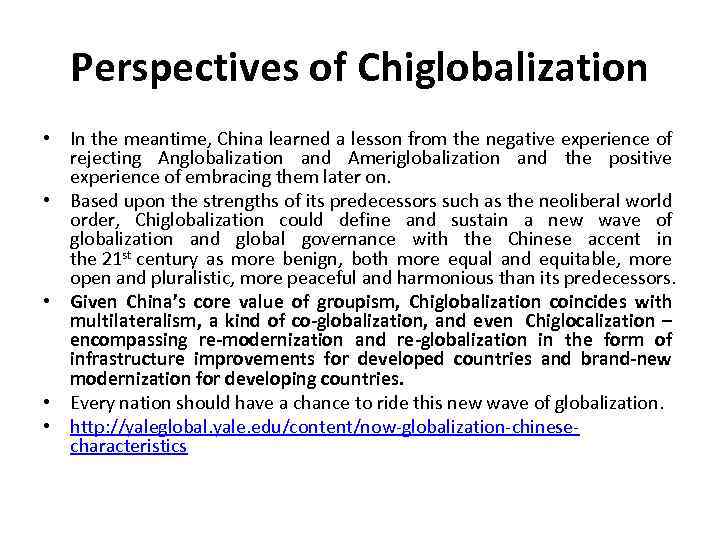 Perspectives of Chiglobalization • In the meantime, China learned a lesson from the negative