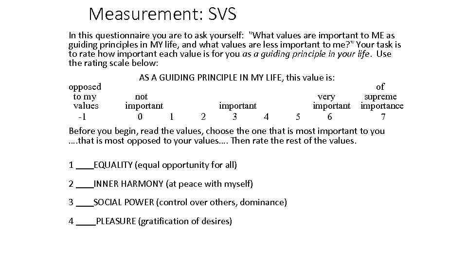 Measurement: SVS In this questionnaire you are to ask yourself: 