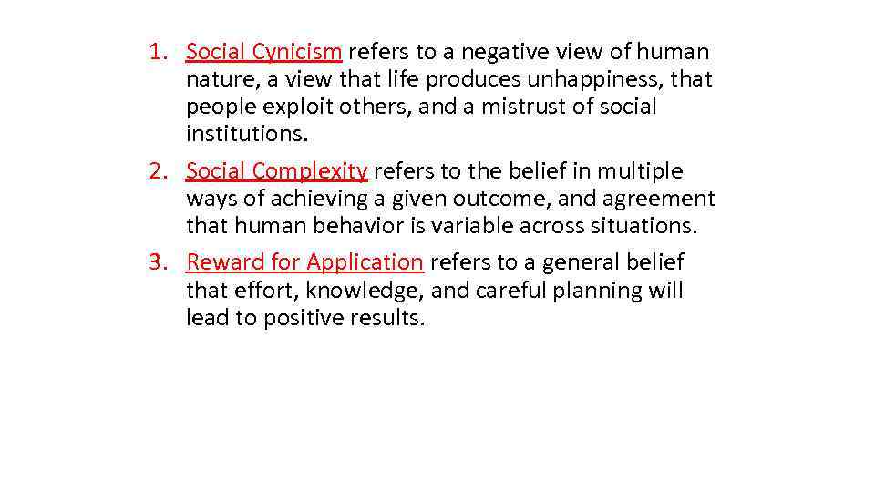 1. Social Cynicism refers to a negative view of human nature, a view that