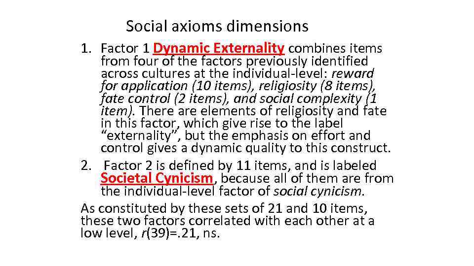 Social axioms dimensions 1. Factor 1 Dynamic Externality combines items from four of the