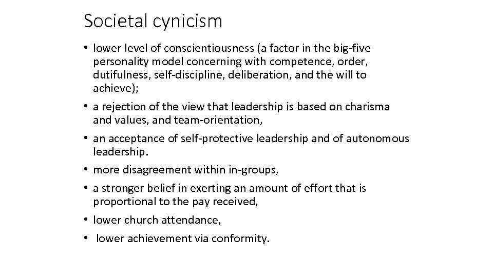 Societal cynicism • lower level of conscientiousness (a factor in the big-five personality model