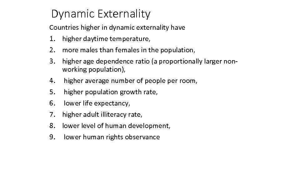 Dynamic Externality Countries higher in dynamic externality have 1. higher daytime temperature, 2. more