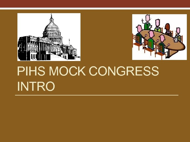 PIHS MOCK CONGRESS INTRO 