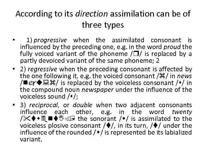 According to its direction assimilation can be of three types • 1) progressive when