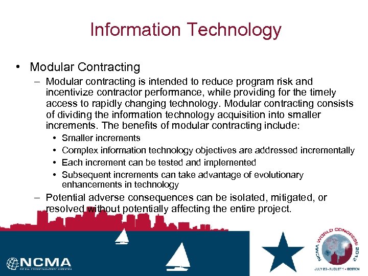 Information Technology • Modular Contracting – Modular contracting is intended to reduce program risk