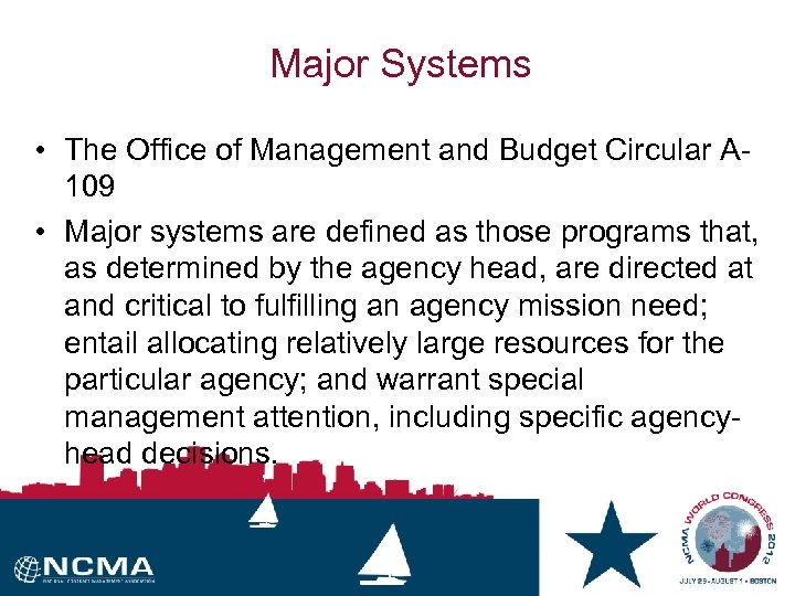Major Systems • The Office of Management and Budget Circular A 109 • Major