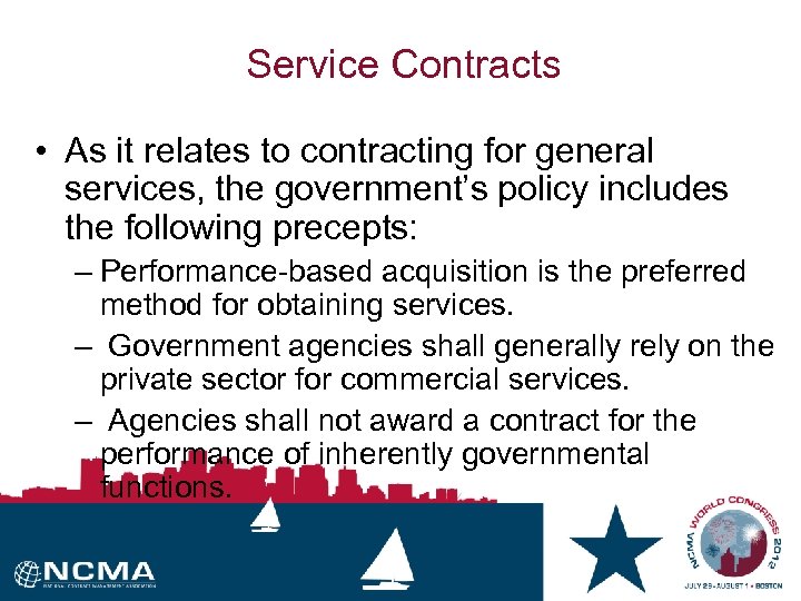 Service Contracts • As it relates to contracting for general services, the government’s policy