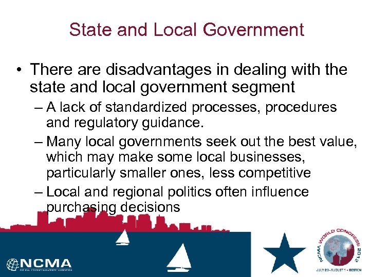 State and Local Government • There are disadvantages in dealing with the state and