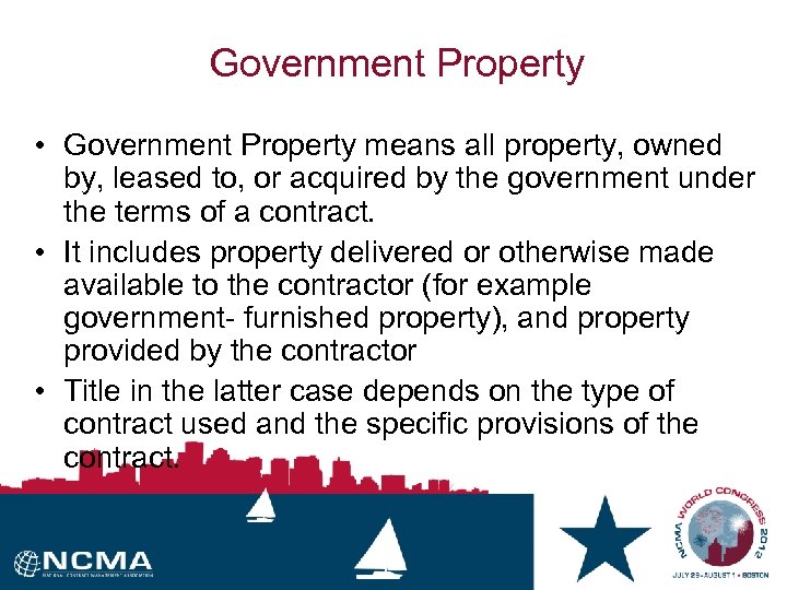 Government Property • Government Property means all property, owned by, leased to, or acquired